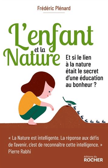 Crédit photo: L'enfant et la nature, Frédéric Plénard (Édition rocher)