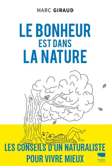 Crédit photo: Le bonheur est dans la nature, Marc Giraud (Édition Delachaux et Niestle)
